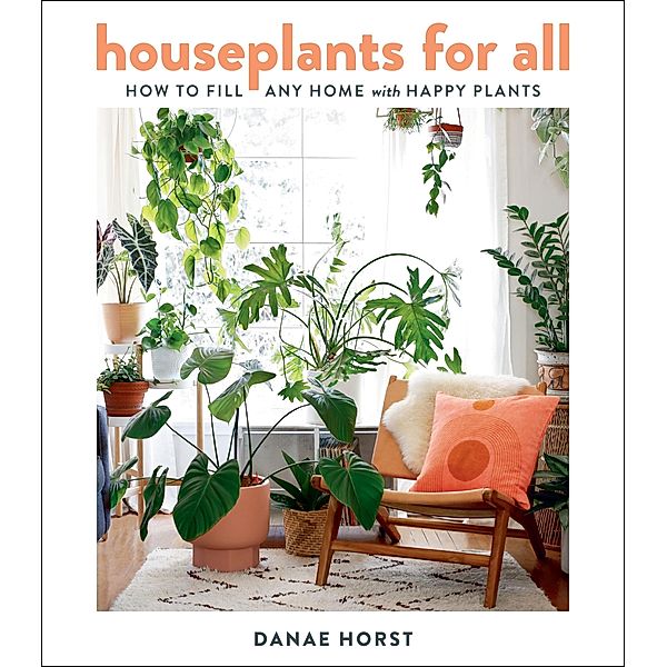 Houseplants for All, Danae Horst