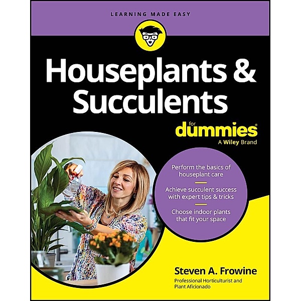 Houseplants & Succulents For Dummies, Steven A. Frowine
