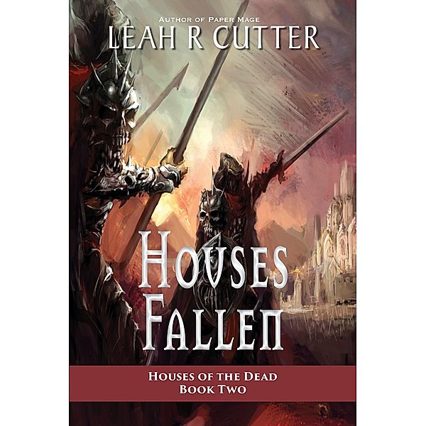 Houses Fallen (Houses of the Dead, #2) / Houses of the Dead, Leah R Cutter