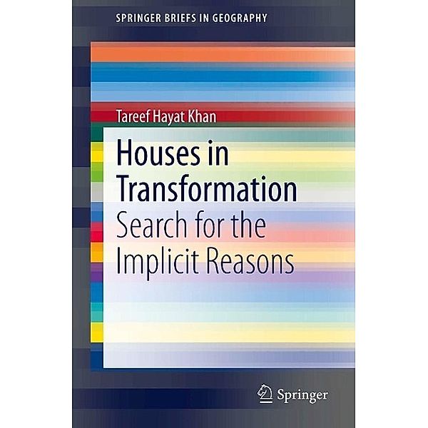 Houses in Transformation / SpringerBriefs in Geography, Tareef Hayat Khan