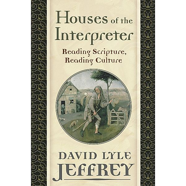 Houses of the Interpreter / Provost Series, David Lyle Jeffrey