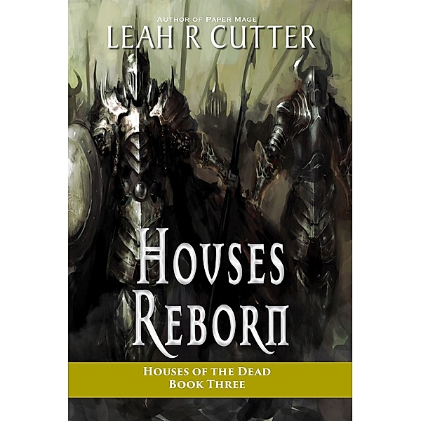 Houses Reborn (Houses of the Dead, #3) / Houses of the Dead, Leah R Cutter