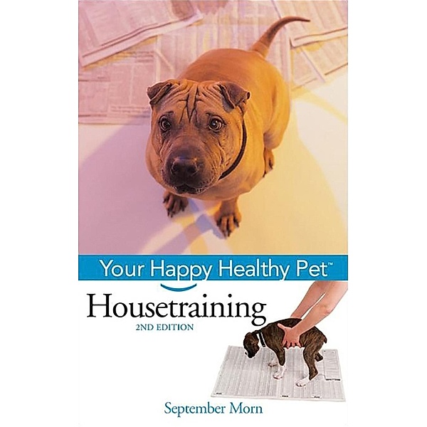 Housetraining / Happy Healthy Pet Bd.34, September Morn