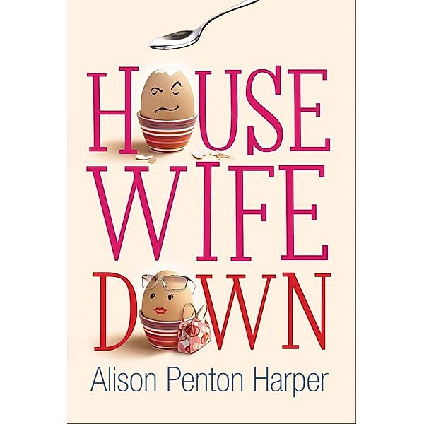Housewife Down, Alison Penton Harper