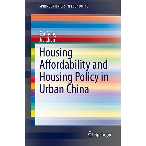 Housing Affordability and Housing Policy in Urban China, Zan Yang, Jie Chen