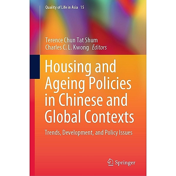 Housing and Ageing Policies in Chinese and Global Contexts / Quality of Life in Asia Bd.15