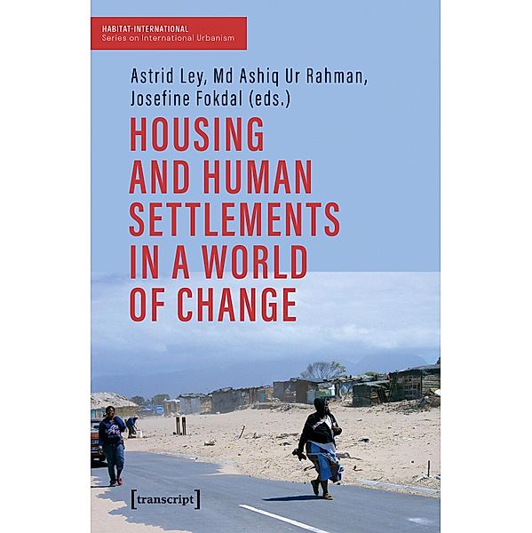 Housing and Human Settlements in a World of Change / Habitat-International: Schriften zur internationalen Urbanistik Bd.25