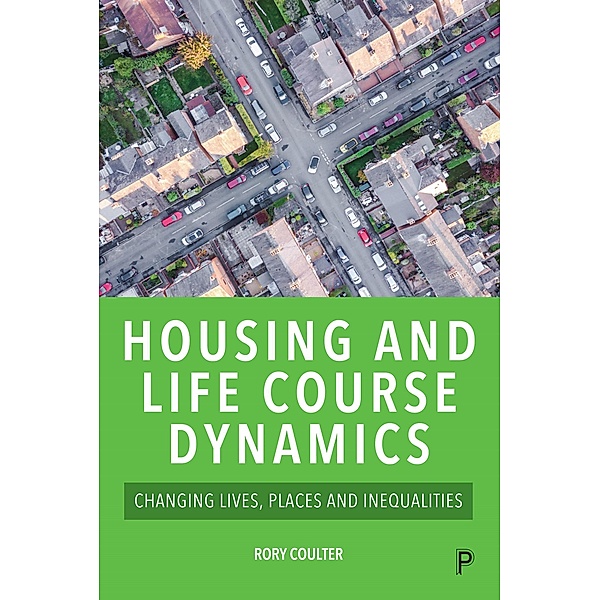 Housing and Life Course Dynamics, Rory Coulter