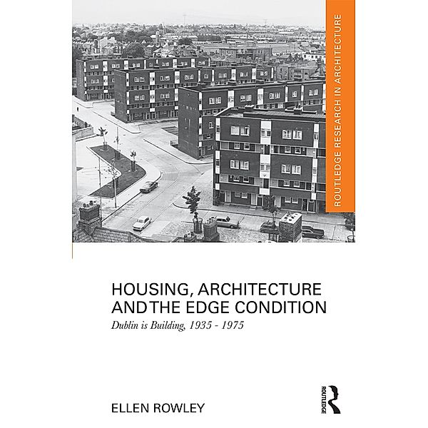 Housing, Architecture and the Edge Condition, Ellen Rowley
