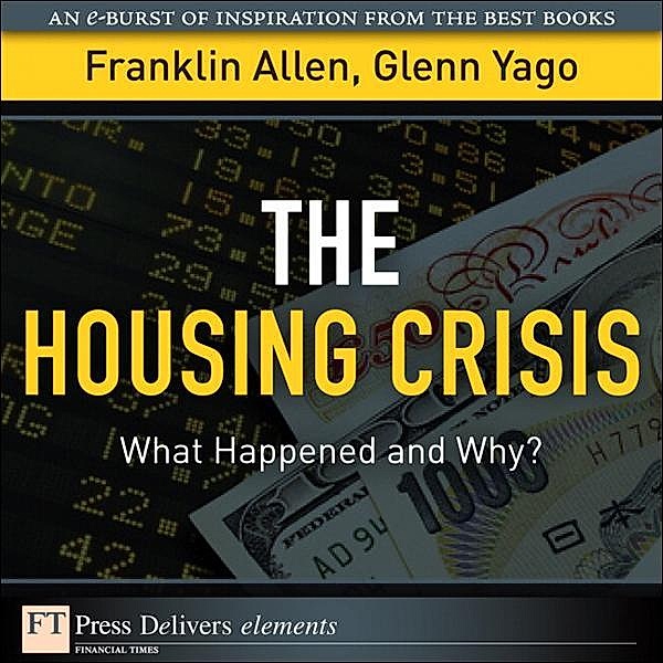 Housing Crisis, The, Franklin Allen, Glenn Yago