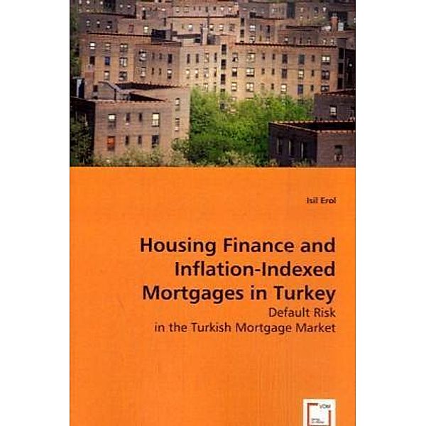 Housing Finance and Inflation-Indexed Mortgages in Turkey, Isil Erol