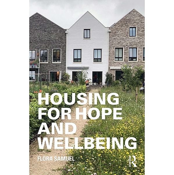 Housing for Hope and Wellbeing, Flora Samuel