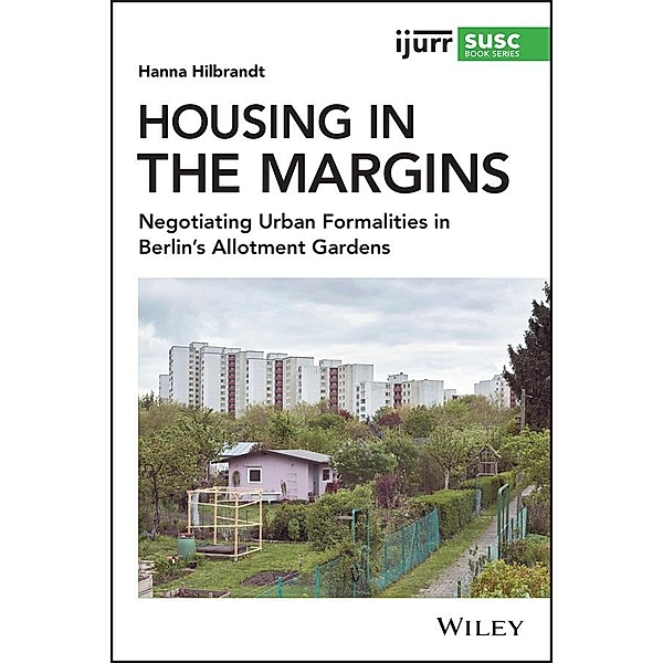 Housing in the Margins / Studies in Urban and Social Change, Hanna Hilbrandt