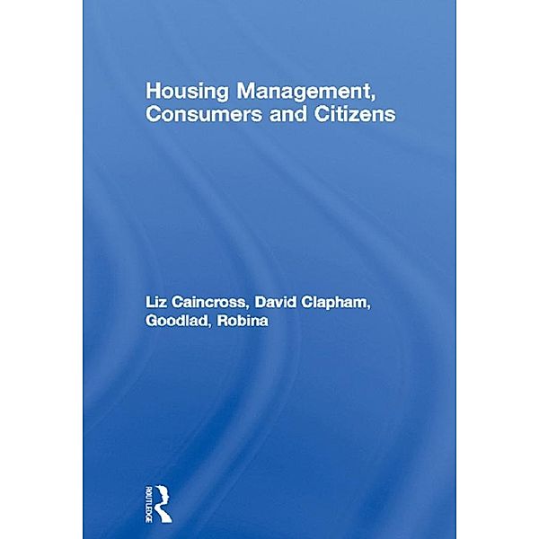 Housing Management, Consumers and Citizens, Liz Caincross, David Clapham, Robina Goodlad