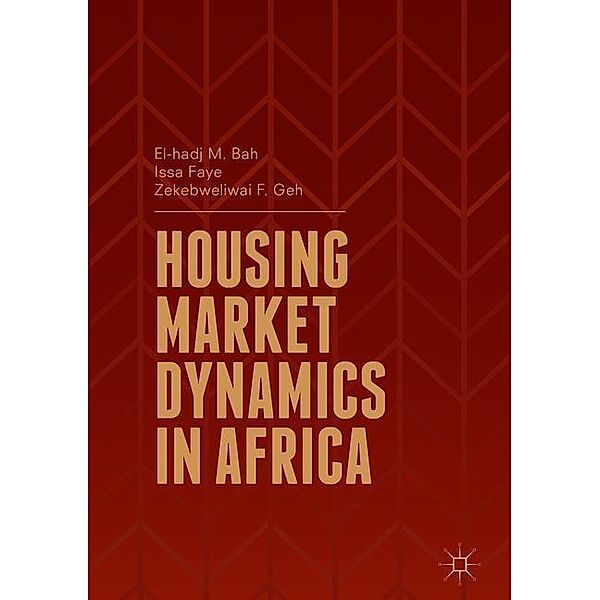 Housing Market Dynamics in Africa, El-hadj M. Bah, Issa Faye, Zekebweliwai F. Geh
