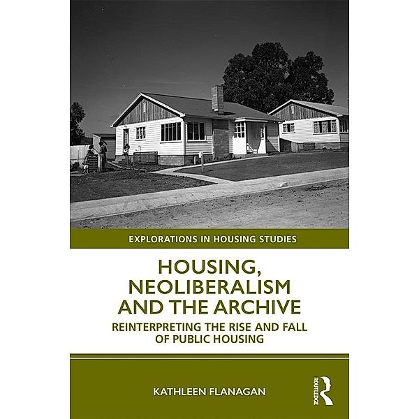 Housing, Neoliberalism and the Archive, Kathleen Flanagan