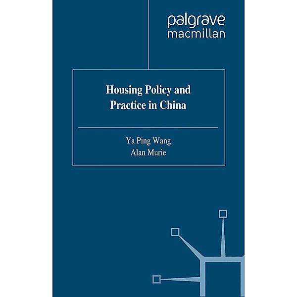 Housing Policy and Practice in China, Y. Wang, A. Murie