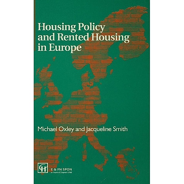 Housing Policy and Rented Housing in Europe, Michael Oxley, Jaqueline Smith