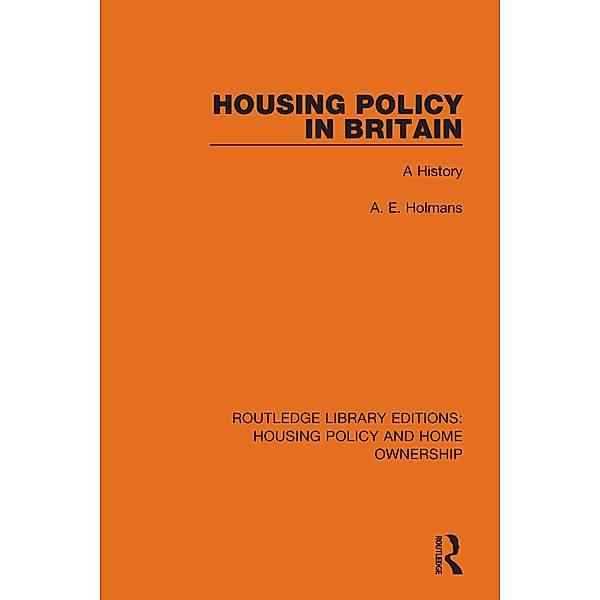 Housing Policy in Britain, A. E. Holmans