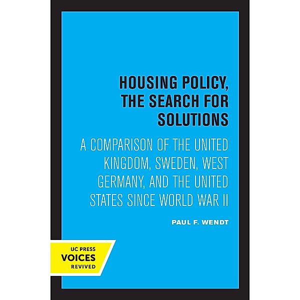 Housing Policy, the Search for Solutions, Paul F. Wendt