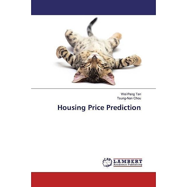 Housing Price Prediction, Wei Peng Tan, Tsung-Nan Chou