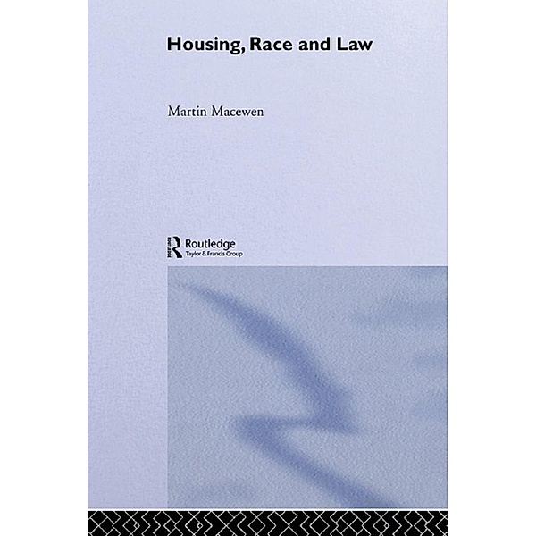 Housing, Race and Law, Martin Macewen