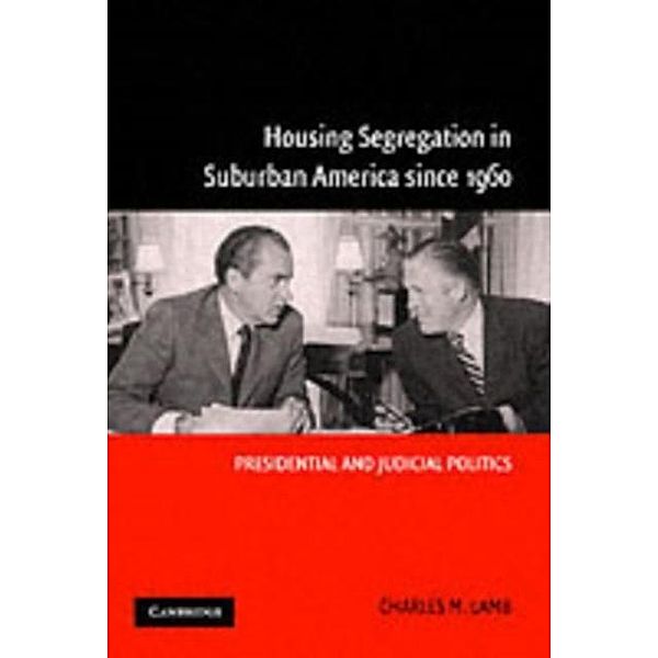 Housing Segregation in Suburban America since 1960, Charles M. Lamb