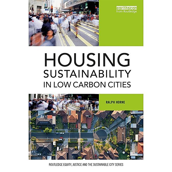 Housing Sustainability in Low Carbon Cities, Ralph Horne