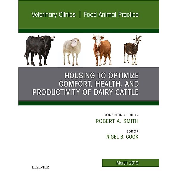 Housing to Optimize Comfort, Health and Productivity of Dairy Cattles, An Issue of Veterinary Clinics of North America: Food Animal Practice