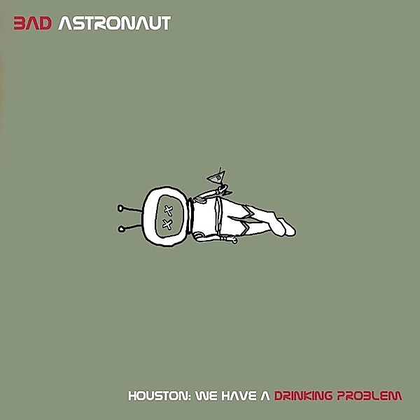 Houston:We Have A Drinking Problem (Black 2lp) (Vinyl), Bad Astronaut