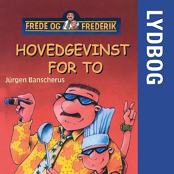 Hovedgevinst for to - Frede og Frederik (uforkortet), Jürgen Banscherus