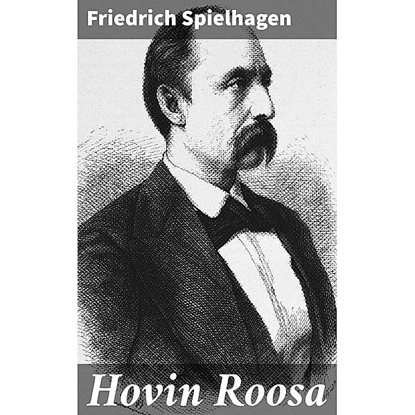 Hovin Roosa, Friedrich Spielhagen