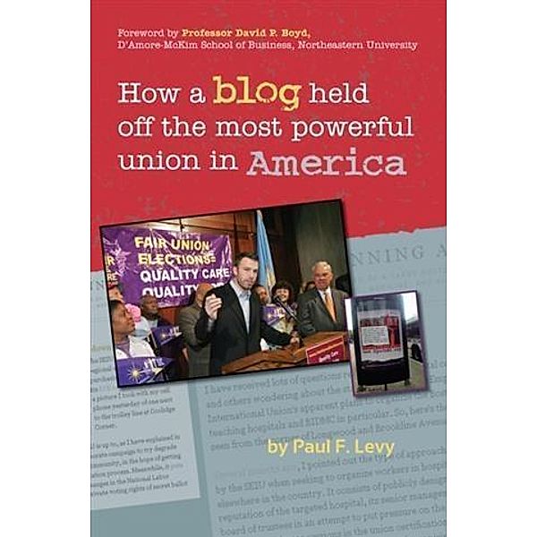 How a Blog Held Off the Most Powerful Union in America, Paul Levy