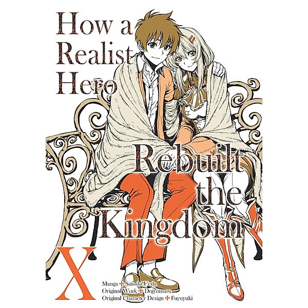How a Realist Hero Rebuilt the Kingdom (Manga) Volume 10 / How a Realist Hero Rebuilt the Kingdom (Manga) Bd.10, Dojyomaru