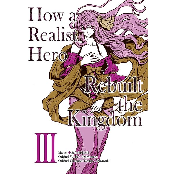 How a Realist Hero Rebuilt the Kingdom (Manga) Volume 3 / How a Realist Hero Rebuilt the Kingdom (Manga) Bd.3, Dojyomaru