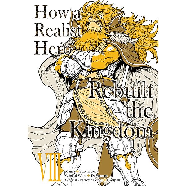 How a Realist Hero Rebuilt the Kingdom (Manga) Volume 8 / How a Realist Hero Rebuilt the Kingdom (Manga) Bd.8, Dojyomaru