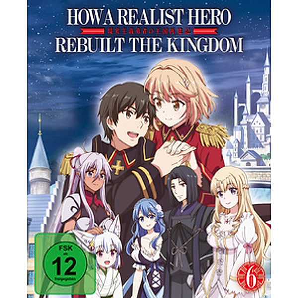 How a Realist Hero Rebuilt the Kingdom - Vol. 6 - Das finale Volume, Yusuke Kobayashi, Inori Minase, Ikumi Hasegawa