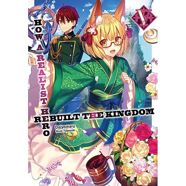 How a Realist Hero Rebuilt the Kingdom: Volume 5 / How a Realist Hero Rebuilt the Kingdom Bd.5, Dojyomaru