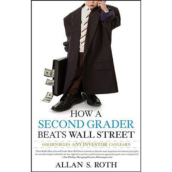 How a Second Grader Beats Wall Street, Allan S. Roth