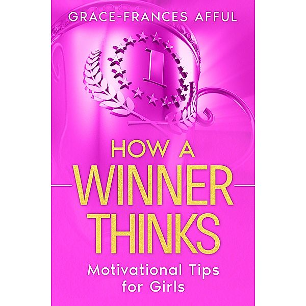 How A Winner Thinks, Grace-Frances Afful