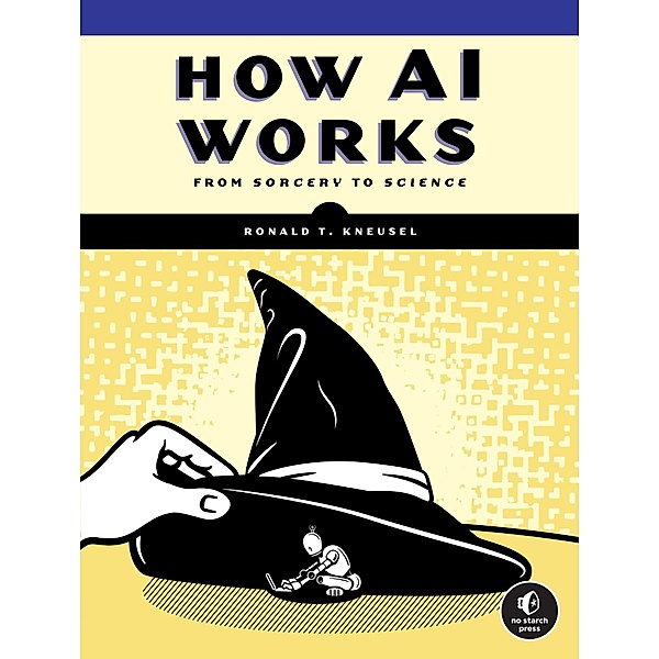 How AI Works, Ronald T. Kneusel