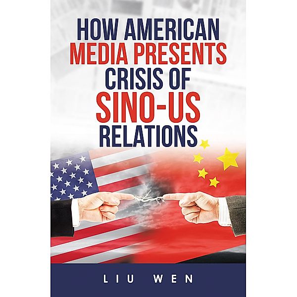 How American Media Presents Crisis of Sino-Us Relations, Liu Wen