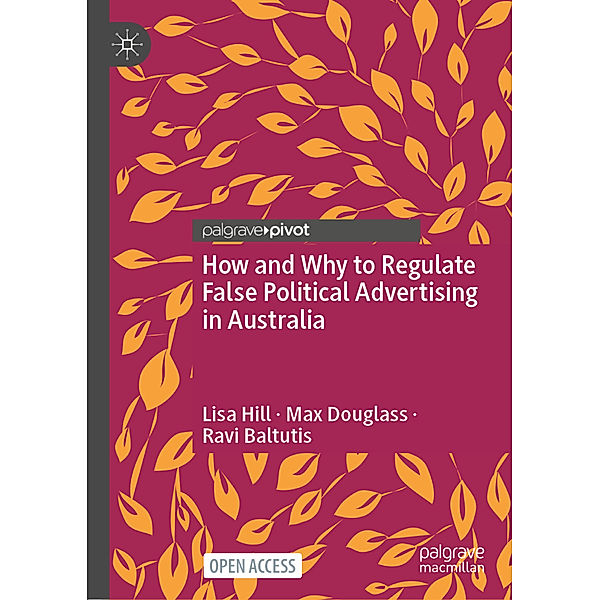 How and Why to Regulate False Political Advertising in Australia, Lisa Hill, Max Douglass, Ravi Baltutis