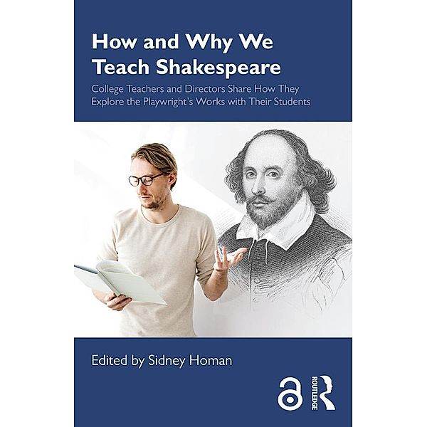 How and Why We Teach Shakespeare, Sidney Homan