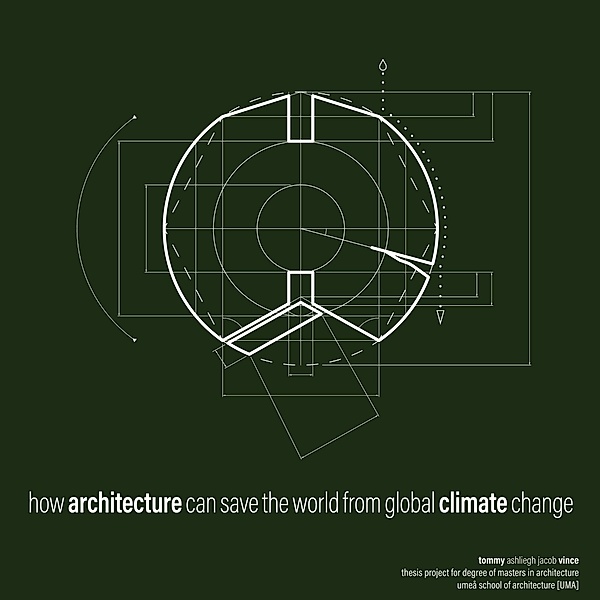 how architecture can save the world from global climate change, Tommy Vince