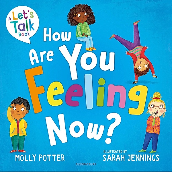 How Are You Feeling Now? / Bloomsbury Education, Molly Potter
