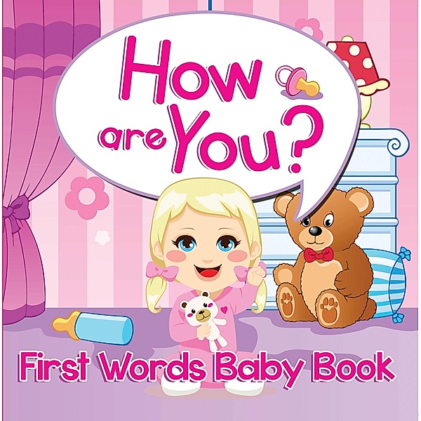 How are You? First Words Baby Book / Speedy Publishing LLC, Speedy Publishing LLC