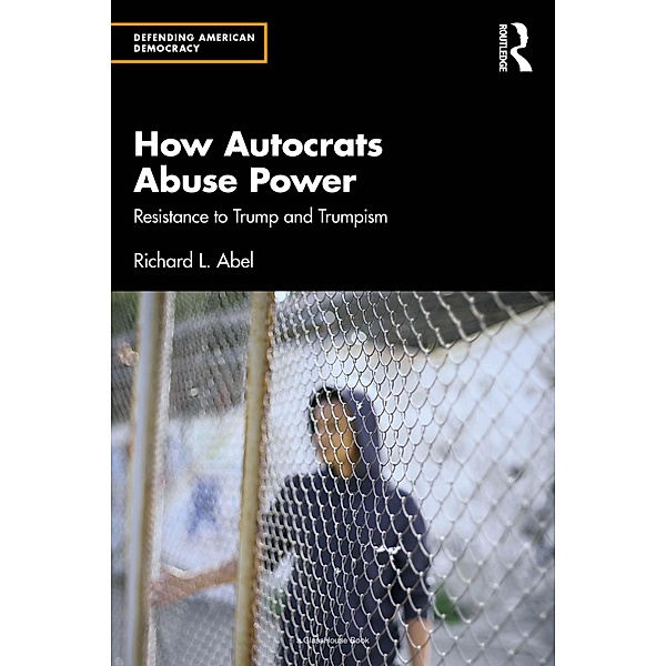 How Autocrats Abuse Power, Richard L. Abel