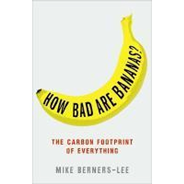 How Bad are Bananas?, Mike Berners-Lee