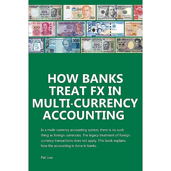 How Banks Treat FX In Multi-Currency Accounting, Pat Low